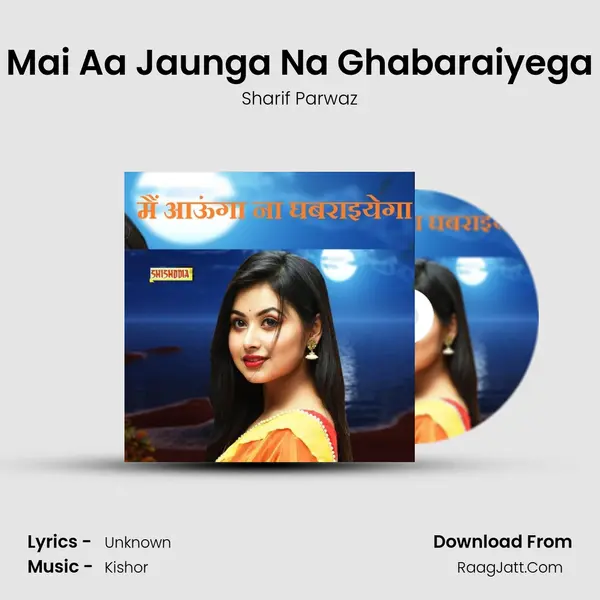 Mai Aa Jaunga Na Ghabaraiyega mp3 song