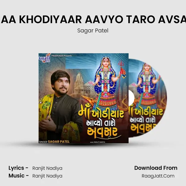 MAA KHODIYAAR AAVYO TARO AVSAR - Sagar Patel