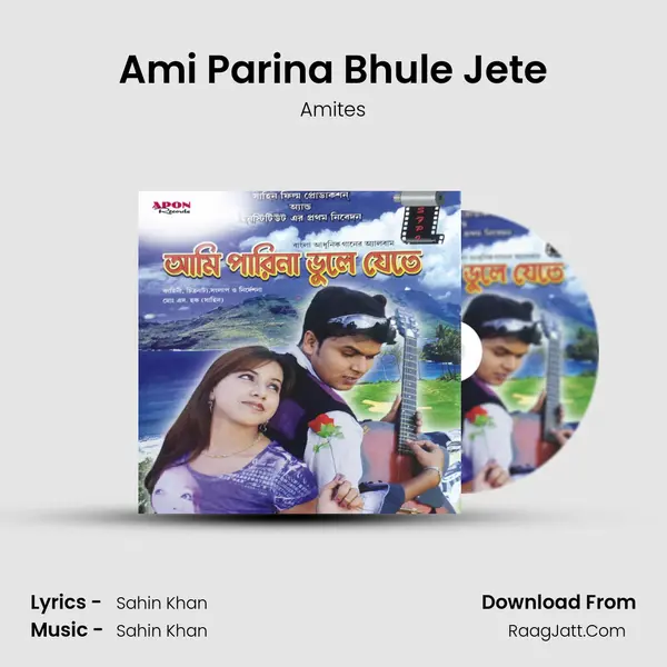 Ami Parina Bhule Jete - Amites