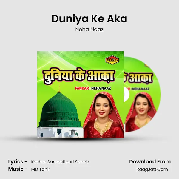Duniya Ke Aka - Neha Naaz