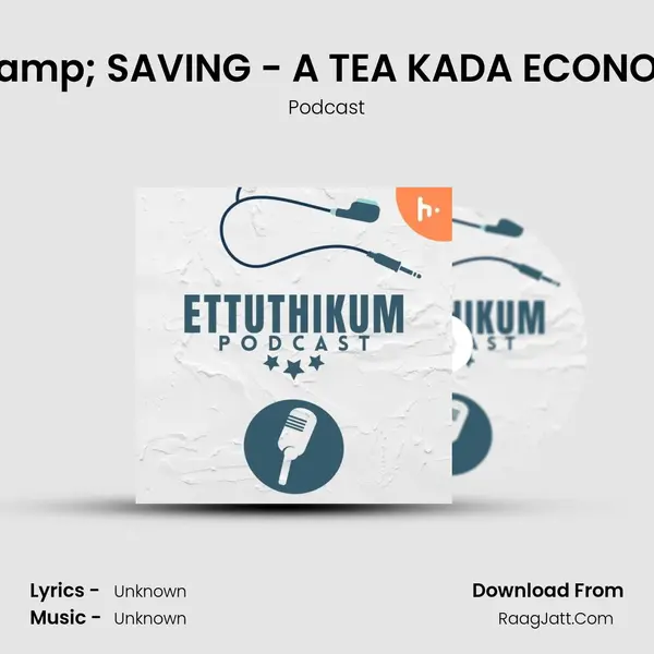 SPENDING & SAVING - A TEA KADA ECONOMIST SHOW (Ft. CA RAMESH KUMAR) MP3 Song by Podcast Cover
