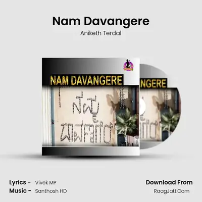 Nam Davangere - Aniketh Terdal