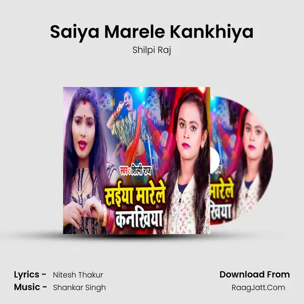 Saiya Marele Kankhiya - Shilpi Raj