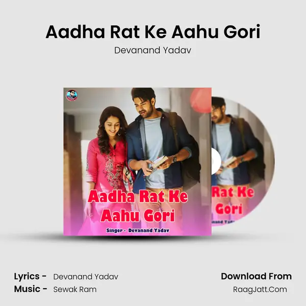 Aadha Rat Ke Aahu Gori MP3 Song by Devanand Yadav Cover