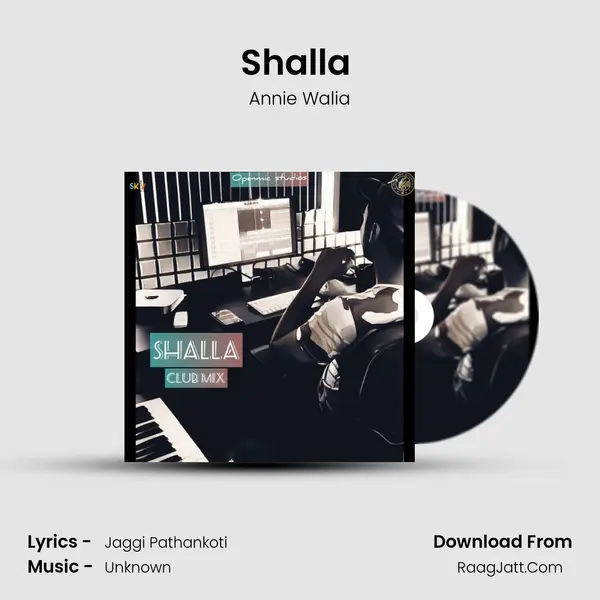 Shalla (Club Mix) MP3 Song by Annie Walia Cover