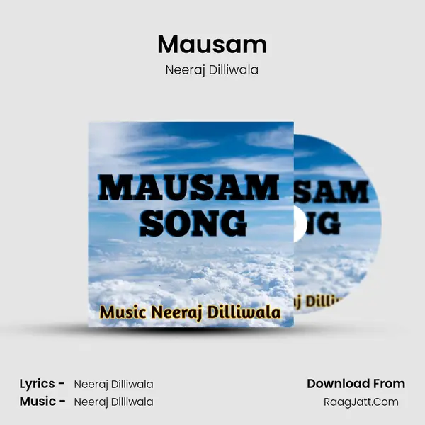 Mausam MP3 Song by Neeraj Dilliwala Cover