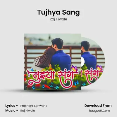 Tujhya Sang - Raj Hiwale
