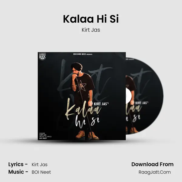 Kalaa Hi Si MP3 Song by Kirt Jas Cover