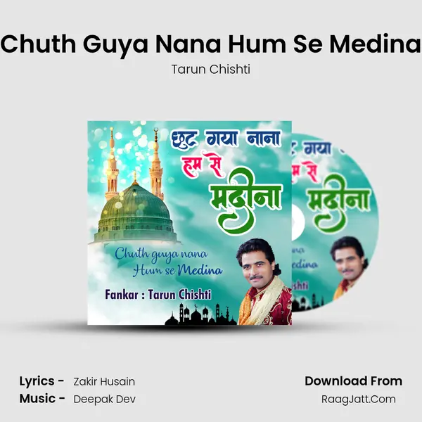 Chuth Guya Nana Hum Se Medina MP3 Song by Tarun Chishti Cover