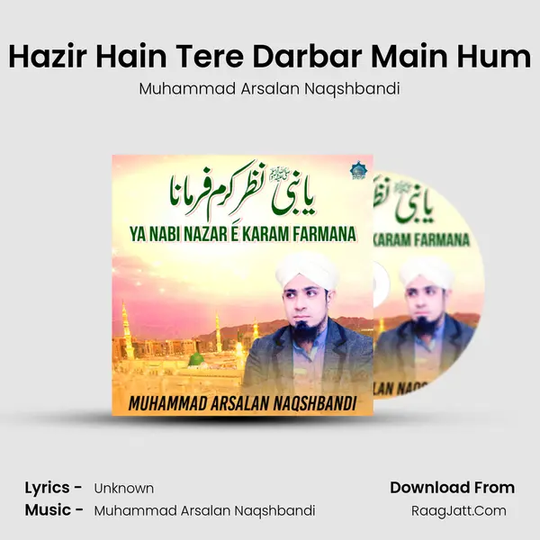 Hazir Hain Tere Darbar Main Hum mp3 song