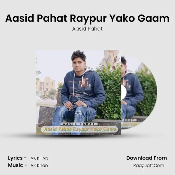 Aasid Pahat Raypur Yako Gaam mp3 song