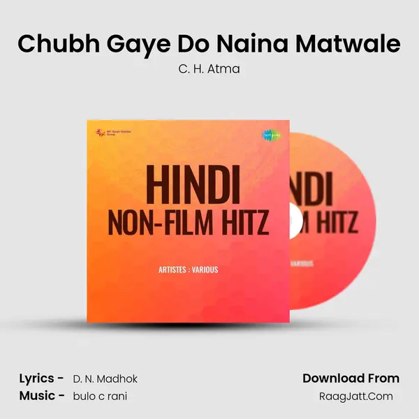 Chubh Gaye Do Naina Matwale mp3 song