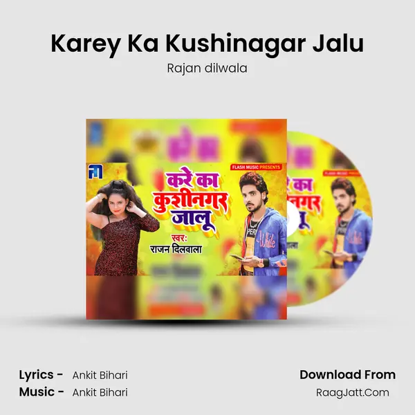 Karey Ka Kushinagar Jalu mp3 song