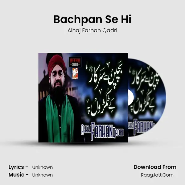 Bachpan Se Hi MP3 Song by Alhaj Farhan Qadri Cover