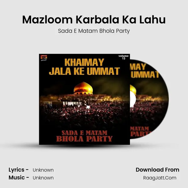 Mazloom Karbala Ka Lahu MP3 Song by Sada E Matam Bhola Party Cover