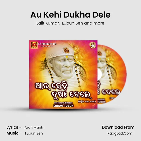 Au Kehi Dukha Dele - Lalit Kumar