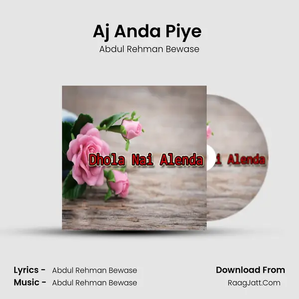Aj Anda Piye (Dohry Hi Dohry) mp3 song