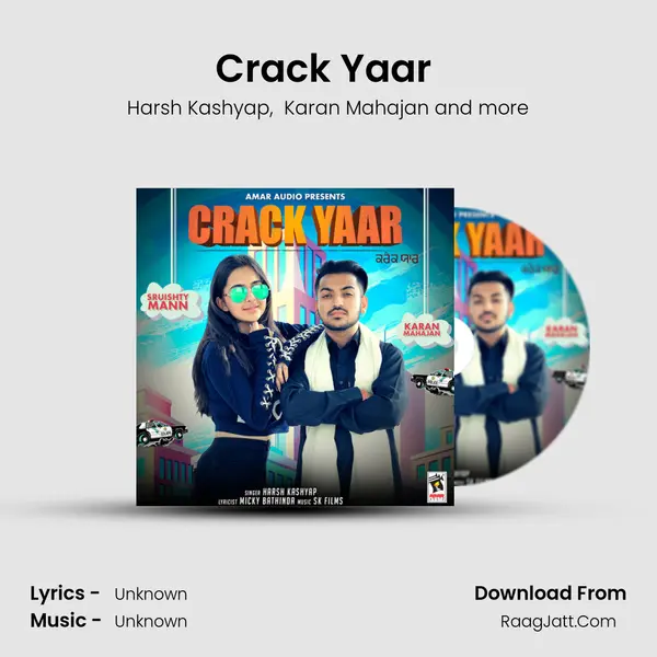 Crack Yaar (feat. Sruishty Mann &amp; Karan Mahajan) mp3 song
