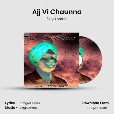Ajj Vi Chaunna MP3 Song by Singh Anmol Cover