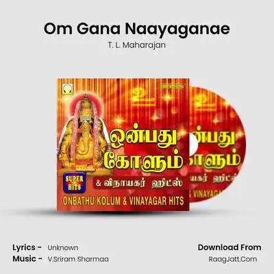 Om Gana Naayaganae MP3 Song by T. L. Maharajan Cover