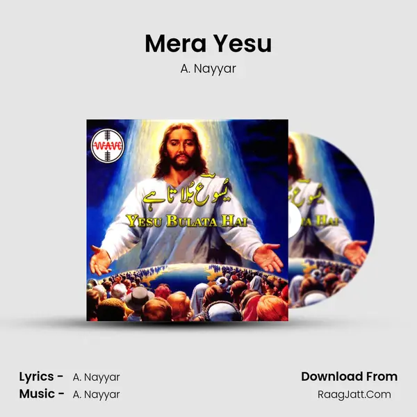 Mera Yesu MP3 Song by A. Nayyar Cover
