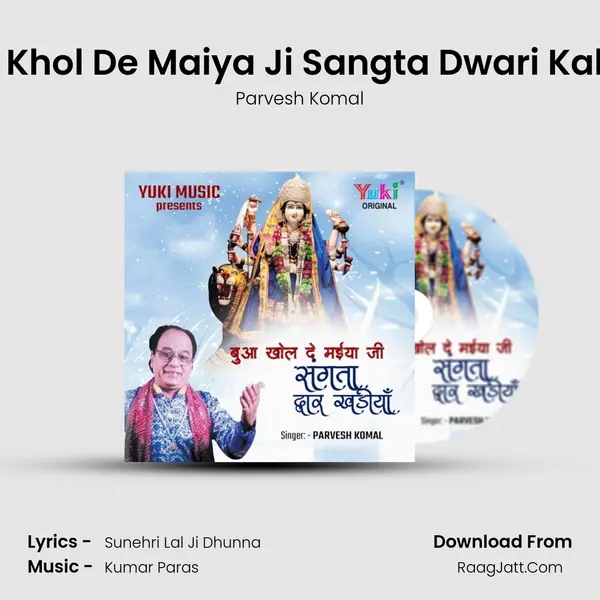 Buaa Khol De Maiya Ji Sangta Dwari Kahdiya - Parvesh Komal