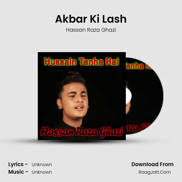 Akbar Ki Lash MP3 Song by Hassan Raza Ghazi Cover