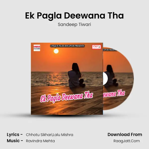Ek Pagla Deewana Tha MP3 Song by Sandeep Tiwari Cover