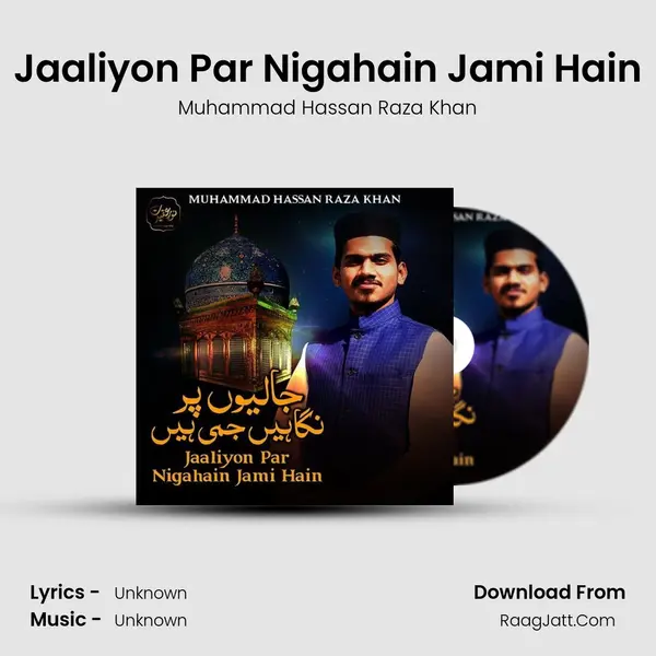 Jaaliyon Par Nigahain Jami Hain MP3 Song by Muhammad Hassan Raza Khan Cover