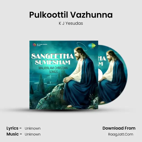 Pulkoottil Vazhunna MP3 Song by K J Yesudas Cover