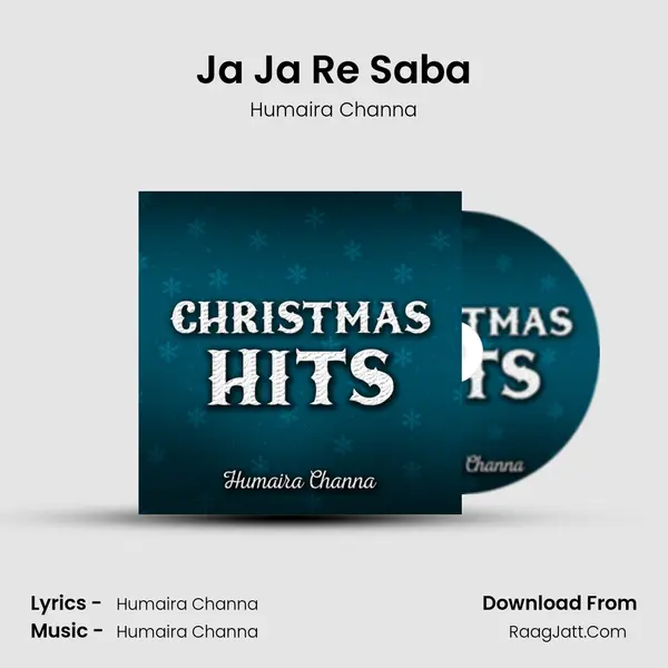 Ja Ja Re Saba MP3 Song by Humaira Channa Cover