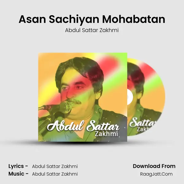 Asan Sachiyan Mohabatan MP3 Song by Abdul Sattar Zakhmi Cover