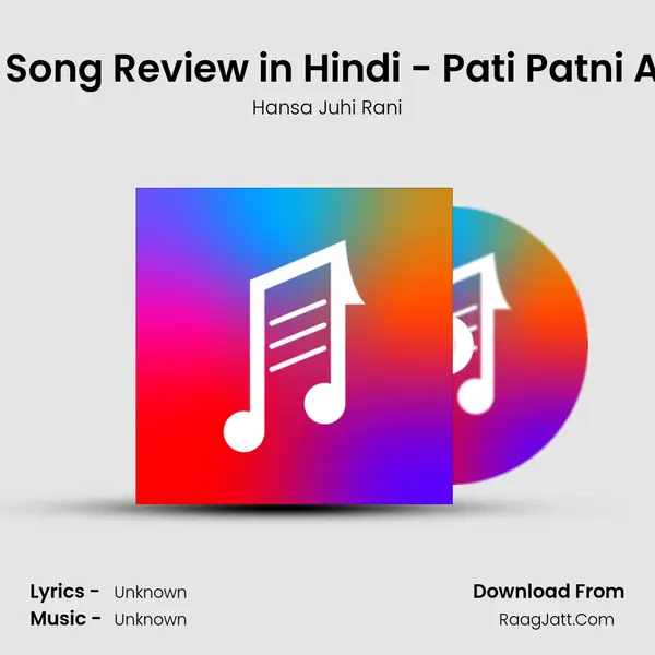 Dilbara Song Review in Hindi - Pati Patni Aur Woh MP3 Song by Hansa Juhi Rani Cover