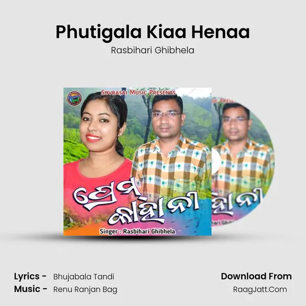 Phutigala Kiaa Henaa MP3 Song by Rasbihari Ghibhela Cover