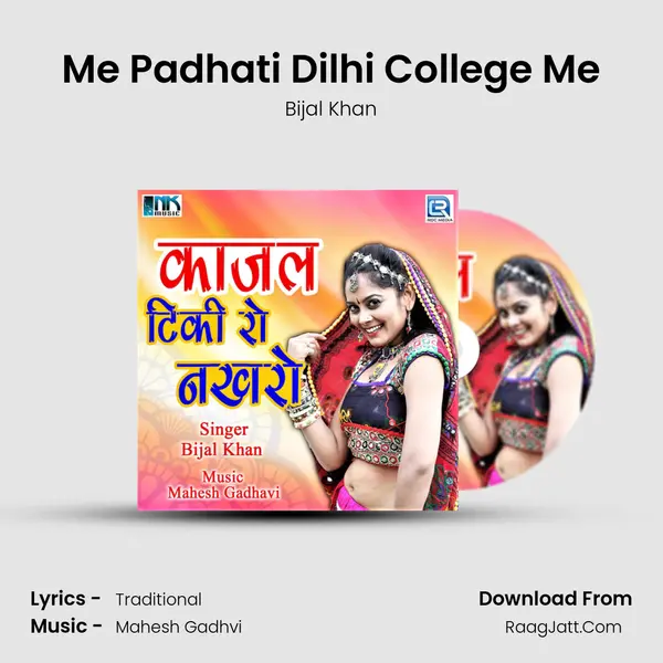 Me Padhati Dilhi College Me MP3 Song by Bijal Khan Cover
