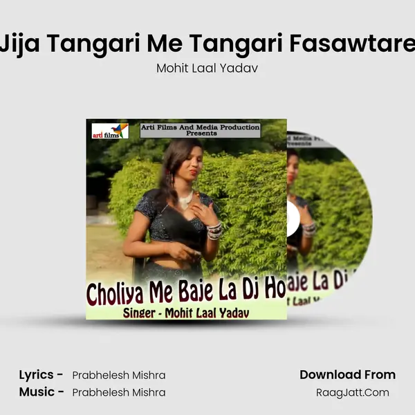 Jija Tangari Me Tangari Fasawtare MP3 Song by Mohit Laal Yadav Cover