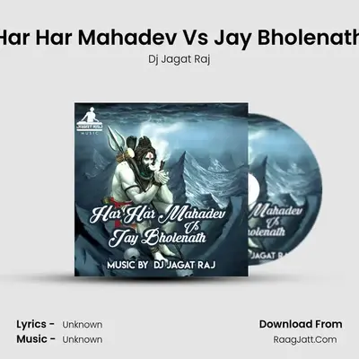 Har Har Mahadev Vs Jay Bholenath - Single - Dj Jagat Raj