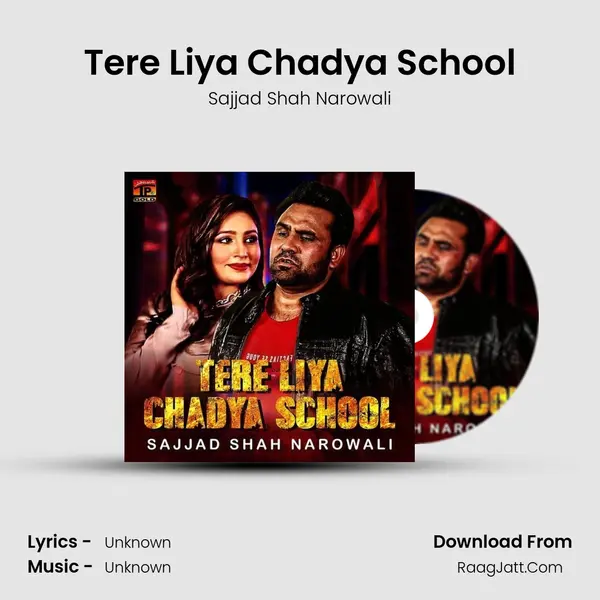 Tere Liya Chadya School - Single - Sajjad Shah Narowali