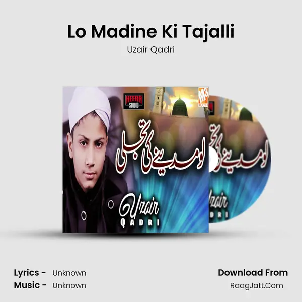 Lo Madine Ki Tajalli MP3 Song by Uzair Qadri Cover
