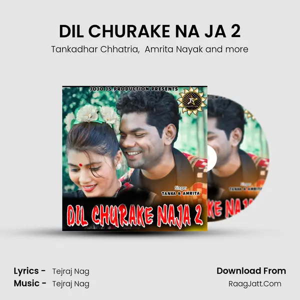 DIL CHURAKE NA JA 2 - Tankadhar Chhatria