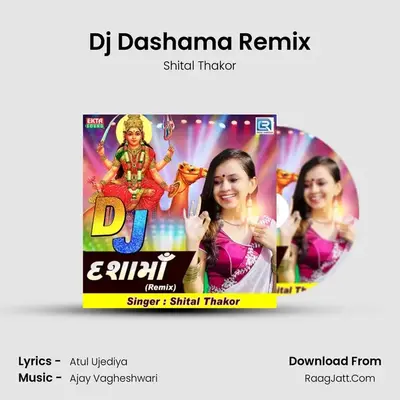 Dj Dashama Remix - Shital Thakor