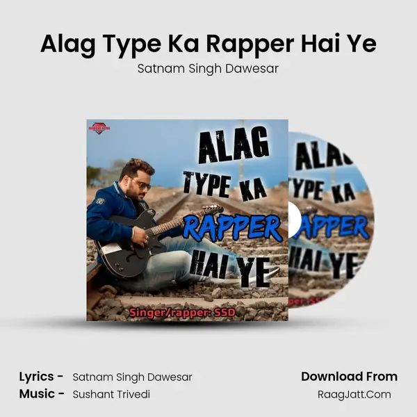 Alag Type Ka Rapper Hai Ye MP3 Song by Satnam Singh Dawesar Cover