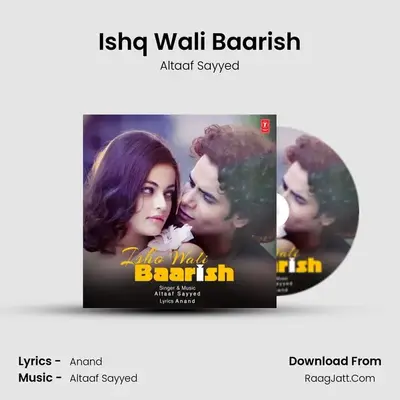 Ishq Wali Baarish - Altaaf Sayyed