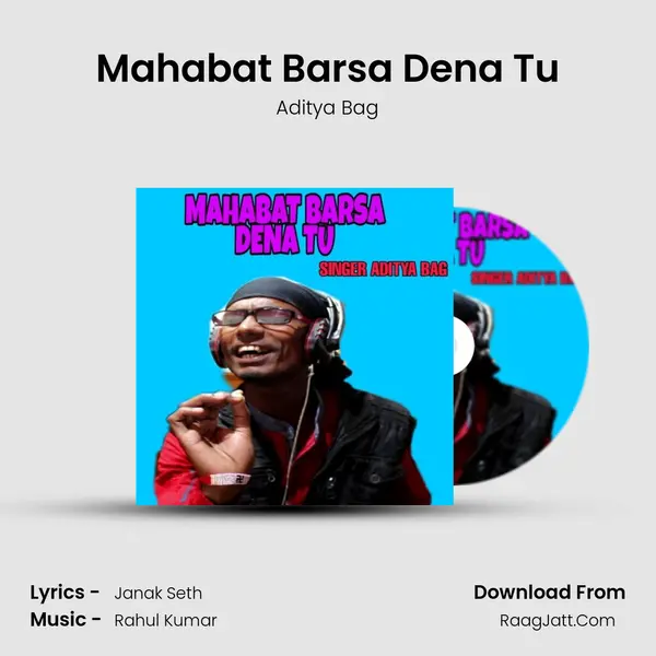 Mahabat Barsa Dena Tu MP3 Song by Aditya Bag Cover
