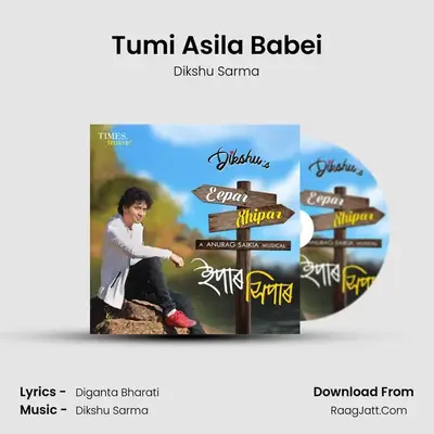 Tumi Asila Babei MP3 Song by Dikshu Sarma Cover