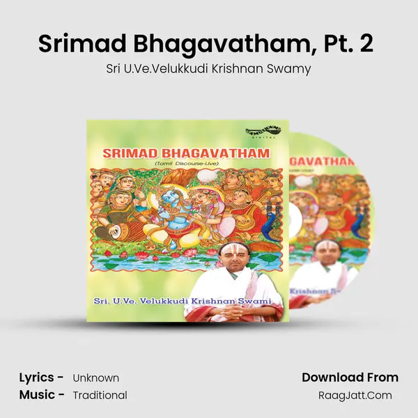 Srimad Bhagavatham, Pt. 2 (Live) MP3 Song by Sri U.Ve.Velukkudi Krishnan Swamy Cover