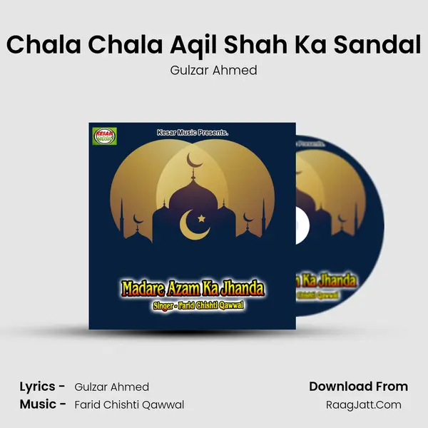 Chala Chala Aqil Shah Ka Sandal MP3 Song by Gulzar Ahmed Cover