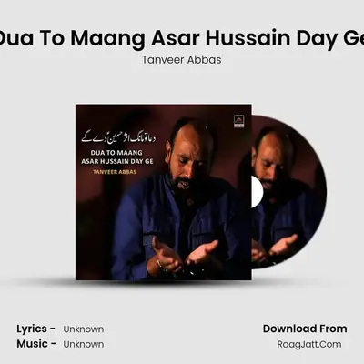 Dua To Maang Asar Hussain Day Ge MP3 Song by Tanveer Abbas Cover