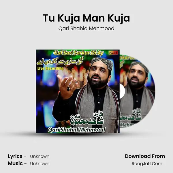 Tu Kuja Man Kuja MP3 Song by Qari Shahid Mehmood Cover