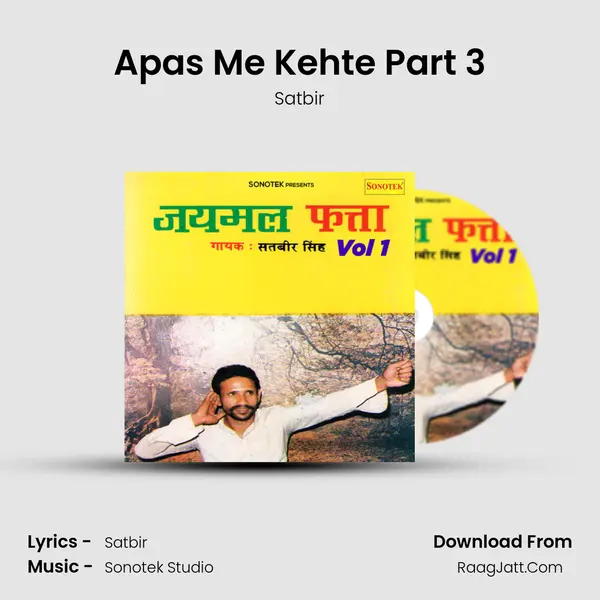 Apas Me Kehte Part 3 MP3 Song by Satbir Cover